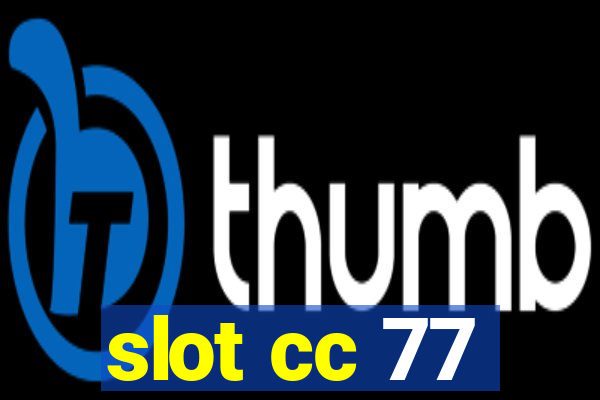 slot cc 77